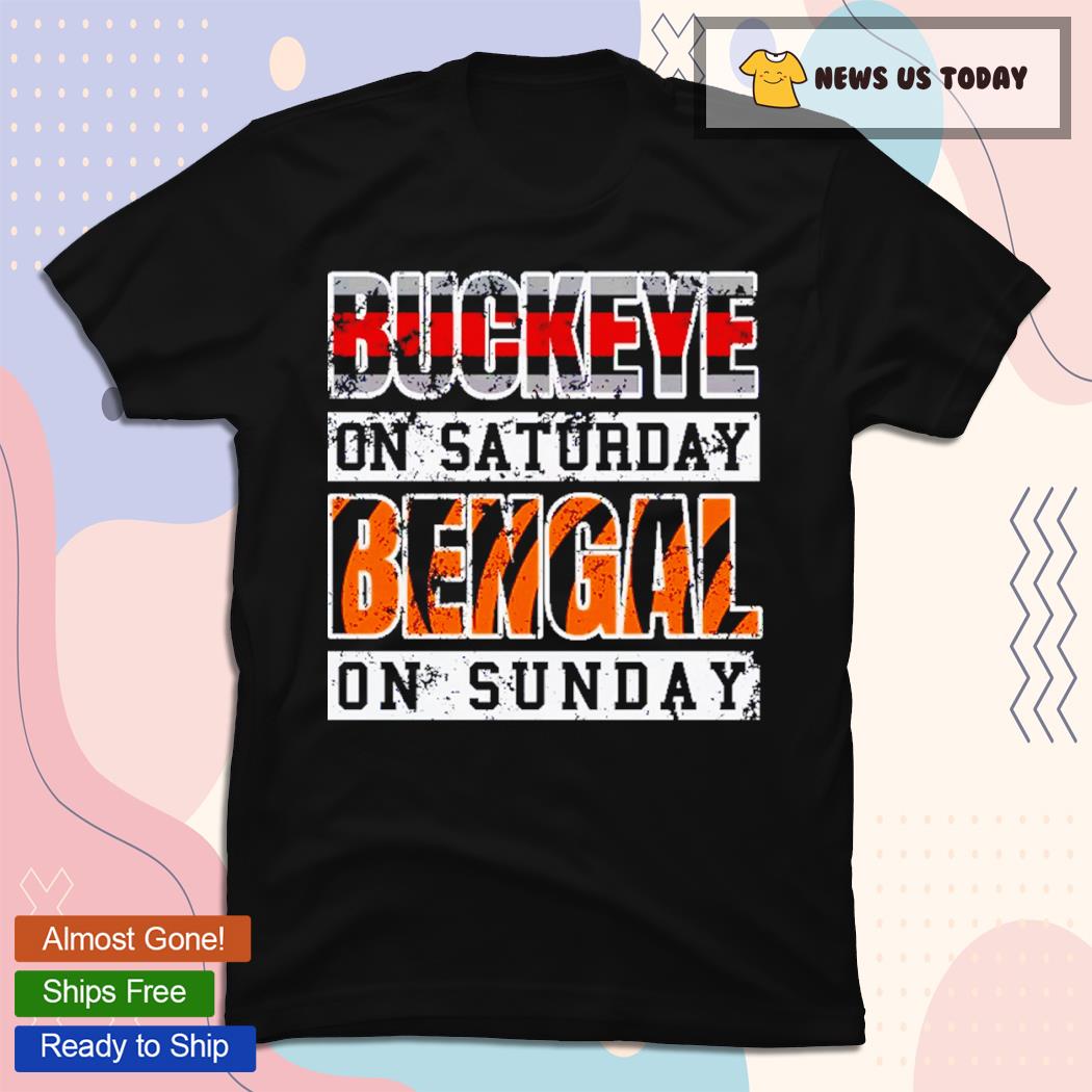 Buckeye On Saturday Bengal On Sunday Cincinnati Football Shirt