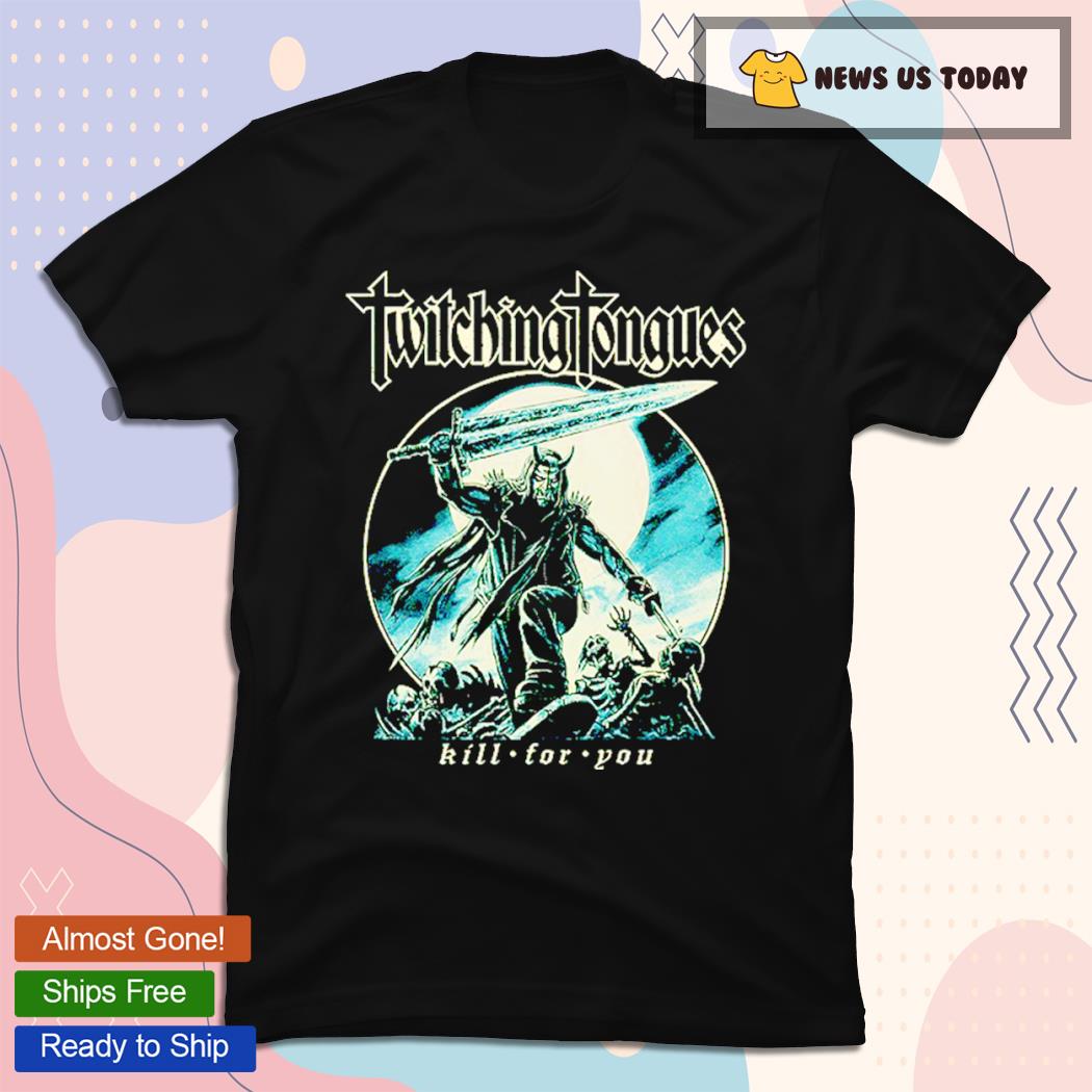 James Bousema Twitching Tongues Kill For You T-Shirt
