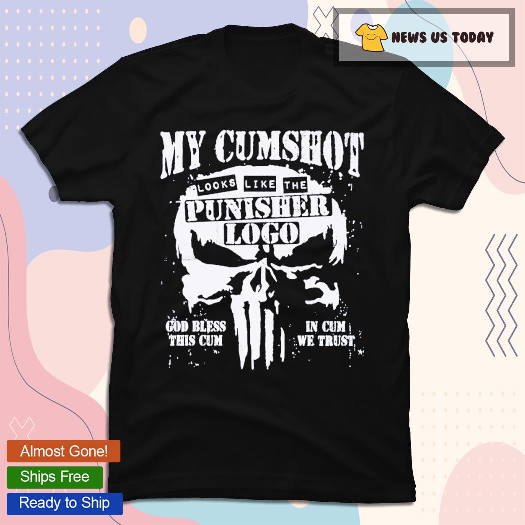 My Cumshot Looks Like The Punisher Logo Shirts