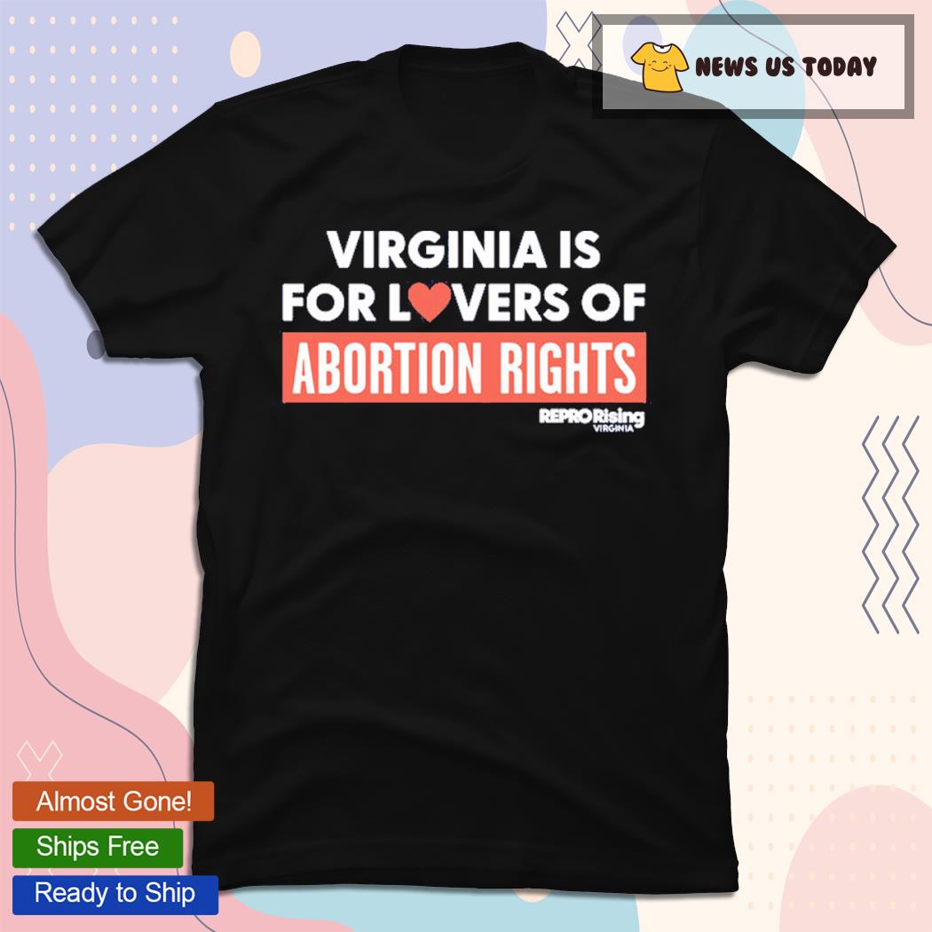 Official Virginia Is For Lovers Of Abortion Rights T-Shirt