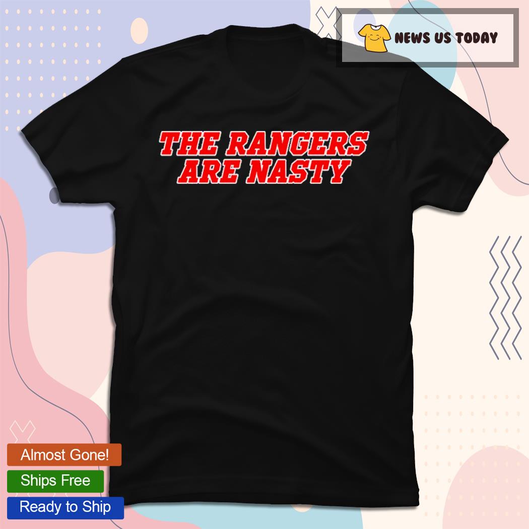 The Rangers Are Nasty T-Shirt